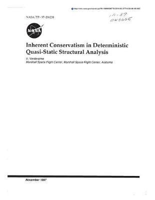 Inherent Conservatism in Deterministic Quasi-Static Structural Analysis