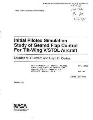 Initial Piloted Simulation Study of Geared Flap Control for Tilt-Wing V/Stol Aircraft