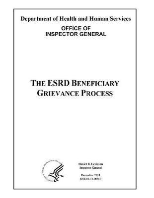 The Esrd Beneficiary Grievance Process Report.