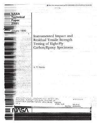 Instrumented Impact and Residual Tensile Strength Testing of Eight-Ply Carbon Eopoxy Specimens