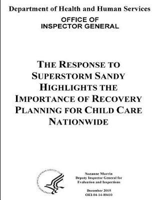 The Response to Superstorm Sandy Highlights the Importance of Recovery Planning for Child Care Nationwide.