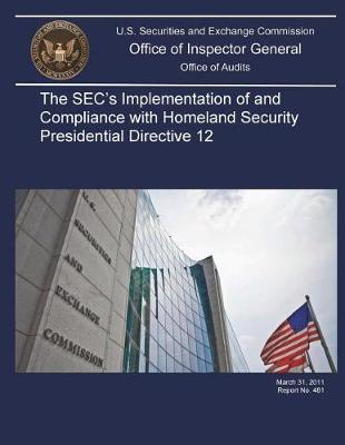 The Sec's Implementation of and Compliance with Homeland Security Presidential Directive 12 .
