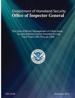 The State of Illinois' Management of Urban Areas Security Initiative Grants Awarded During Fiscal Years 2006 Through 2008