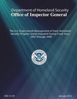 The U.S. Virgin Islands Management of State Homeland Security Program Grants Awarded During Fiscal Years 2007 Through 2009.