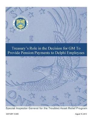 Treasury's Role in the Decision for GM to Provide Pension Payments to Delphi Employees.