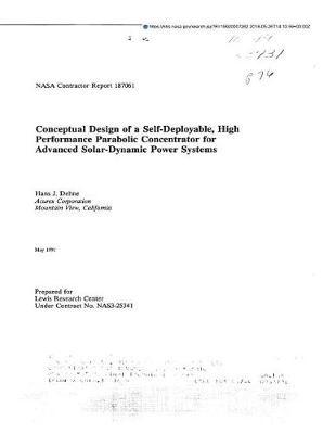 Conceptual Design of a Self-Deployable, High Performance Parabolic Concentrator for Advanced Solar-Dynamic Power Systems