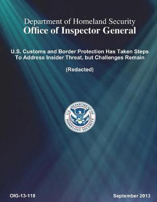 U.S. Customs and Border Protection Has Taken Steps to Address Insider Threat, But Challenges Remain (Redacted)