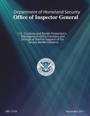 U.S. Customs and Border Protection's Management of the Purchase and Storage of Steel in Support of the Secure Border Initiative
