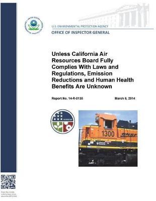 Unless California Air Resources Board Fully Complies with Laws and Regulations, Emission Reductions and Human Health Benefits Are Unknown.