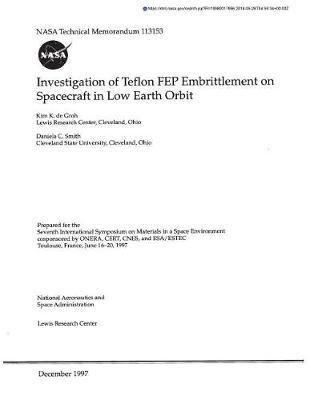 Investigation of Teflon Fep Embrittlement on Spacecraft in Low Earth Orbit