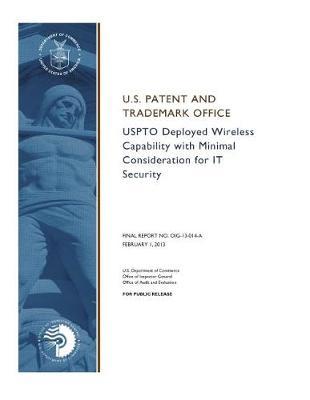 Uspto Deployed Wireless Capability with Minimal Consideration for It Security.
