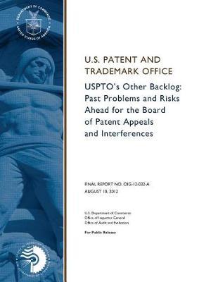 Uspto's Other Backlog: Past Problems and Risks Ahead for the Board of Patent Appeals.
