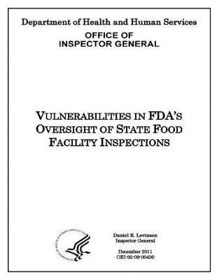 Vulnerabilities in Fda's Oversight of State Food Facility Inspections.