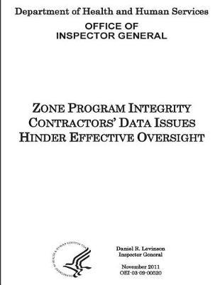 Zone Program Integrity Contractors' Data Issues Hinder Effective Oversight.