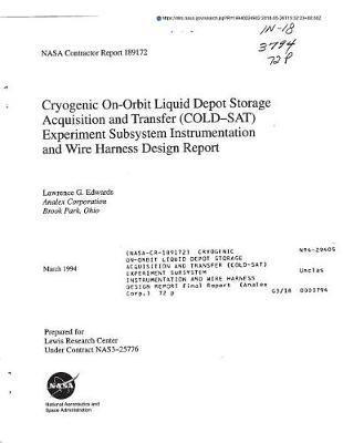 Cryogenic On-Orbit Liquid Depot Storage Acquisition and Transfer (Cold-Sat) Experiment Subsystem Instrumentation and Wire Harness Design Report