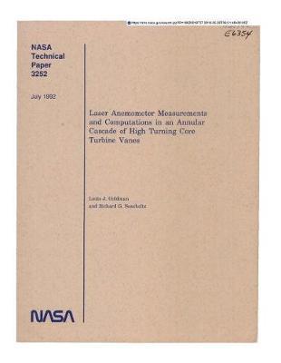 Laser Anemometer Measurements and Computations in an Annular Cascade of High Turning Core Turbine Vanes