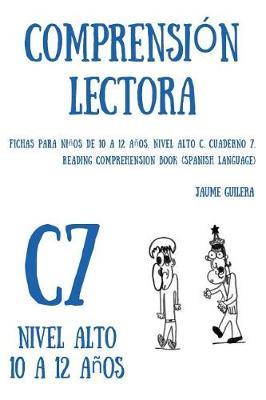 Cuadernos de comprension lectora para ninos de 10 a 12 anos.: Nivel Alto C-7. Los viajes de Gulliver.