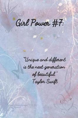 Girl Power #7: 6 X 9 Inspirational Quote College Ruled Paper Notebook for Girls - Unique Inspirational Appreciation Gift, Quote Book, Diary Gift for Independent Minded Young Ladies - Writers, Novelists, Authors, Friends or Artists