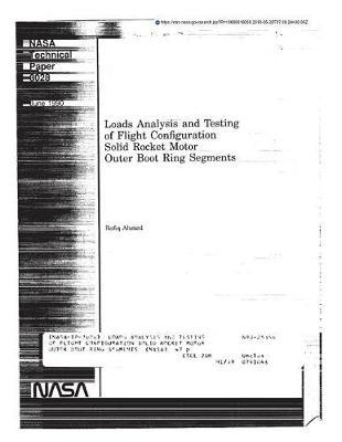 Loads Analysis and Testing of Flight Configuration Solid Rocket Motor Outer Boot Ring Segments