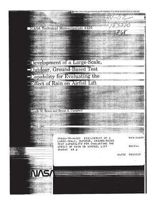 Development of a Large-Scale, Outdoor, Ground-Based Test Capability for Evaluating the Effect of Rain on Airfoil Lift