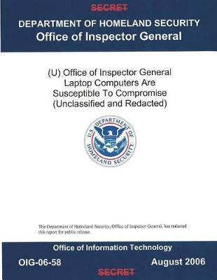 (u) Office of Inspector General Laptop Computers Are Susceptible to Compromise: (unclassified and Redacted)