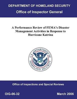 A Performance Review of Fema's Disaster Management Activities in Response to Hurricane Katrina