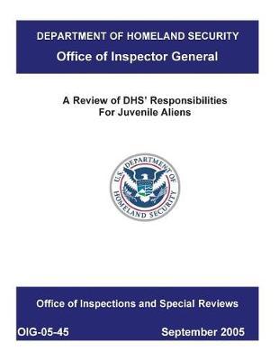 A Review of Dhs' Responsibilities for Juvenile Aliens .