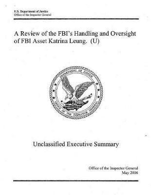 A Review of the Fbi's Handling and Oversight of FBI Asset Katrina Leung