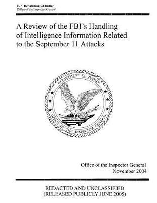 A Review of the Fbi's Handling of Intelligence Information Related to the September 11 Attacks