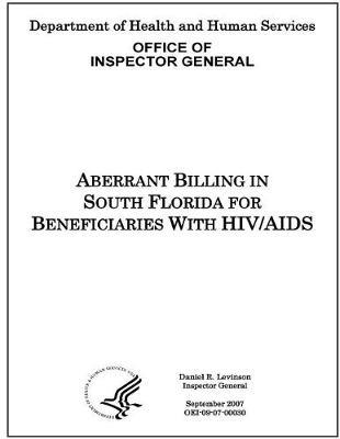 Aberrant Billing in South Florida for Beneficiaries with Hiv/Aids.