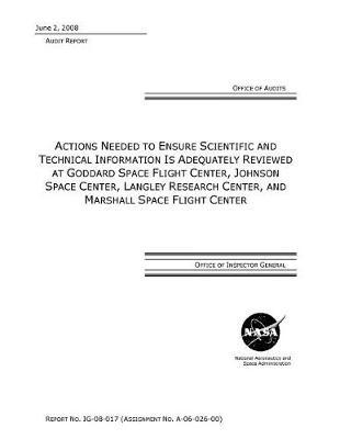 Actions Needed to Ensure Scientific and Technical Information Is Adequately Reviewed at Godard Space Flight Center, Johnson Space Center, Langley Research Center, and Marshall Space Flight Center