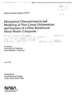 Mechanical Characterization and Modeling of Non-Linear Deformation and Fracture of a Fiber Reinforced Metal Matrix Composite