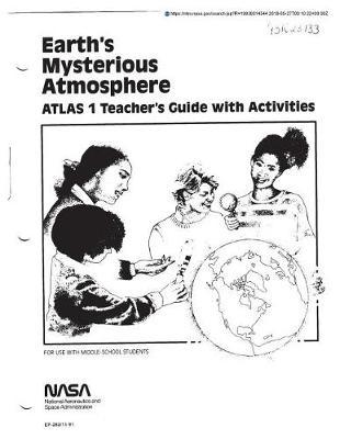 Earth's Mysterious Atmosphere. Atlas 1: Teachers Guide with Activities