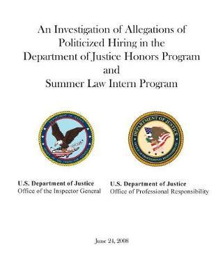An Investigation of Allegations of Politicized Hiring in the Department of Justice Honors Program and Summer Law Intern Program