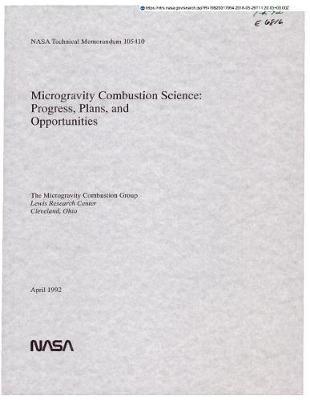 Microgravity Combustion Science: Progress, Plans, and Opportunities