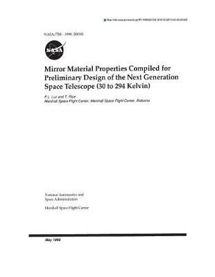 Mirror Material Properties Compiled for Preliminary Design of the Next Generation Space Telescope (30 to 294 Kelvin)