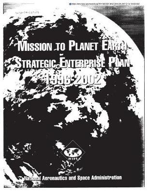 Mission to Planet Earth Strategic Enterprise Plan 1996-2002