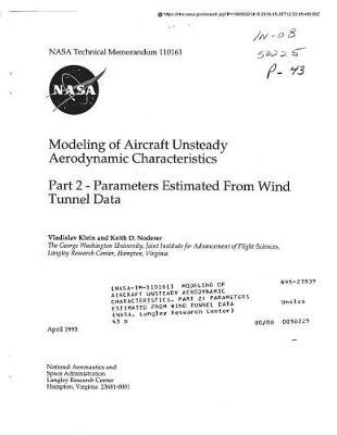 Modeling of Aircraft Unsteady Aerodynamic Characteristics. Part 2: Parameters Estimated from Wind Tunnel Data