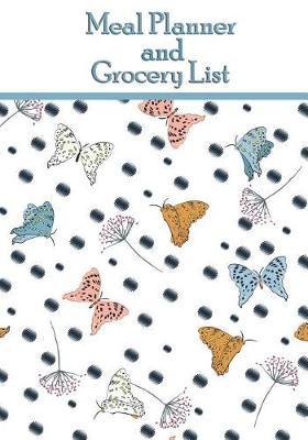 Meal planner and grocery list: Meal planner and grocery list: size 7x10 inch 120 pages weekly meal planner, Week Menu Planner with Grocery List, Organizer, Booklet, Meal Planning Notepad for Home Meal Plans, Weekly Meal Planner Notebook & Menu Guide.
