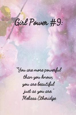 Girl Power #9: 6 X 9 Inspirational Quote Wide Ruled Paper Notebook for Girls - Unique Inspirational Appreciation Gift, Quote Book, Diary Gift for Independent Minded Young Ladies - Writers, Novelists, Authors, Friends or Artists