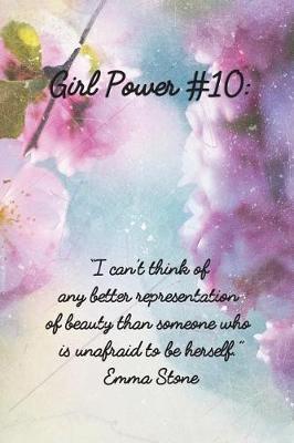 Girl Power #10: 6 X 9 Inspirational Quote College Ruled Paper Notebook for Girls - Unique Inspirational Appreciation Gift, Quote Book, Diary Gift for Independent Minded Young Ladies - Writers, Novelists, Authors, Friends or Artists