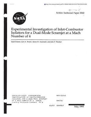 Experimental Investigation of Inlet-Combustor Isolators for a Dual-Mode Scramjet at a Mach Number of 4