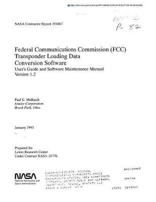Federal Communications Commission (Fcc) Transponder Loading Data Conversion Software. User's Guide and Software Maintenance Manual, Version 1.2