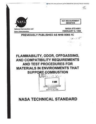 Flammability, Odor, Offgassing, and Compatibility Requirements and Test Procedures for Materials in Environments That Support Combustion