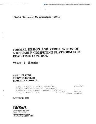 Formal Design and Verification of a Reliable Computing Platform for Real-Time Control. Phase 1: Results