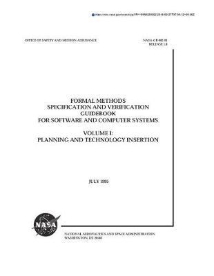 Formal Methods Specification and Verification Guidebook for Software and Computer Systems. Volume 1; Planning and Technology Insertion