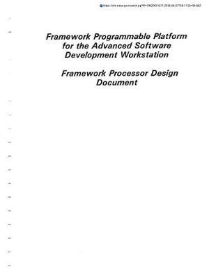 Framework Programmable Platform for the Advanced Software Development Workstation: Framework Processor Design Document