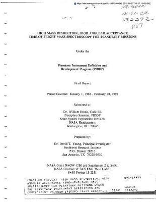 High Mass Resolution, High Angular Acceptance Time-Of-Flight Mass Spectroscopy for Planetary Missions Under the Planetary Instrument Definition and Development Program (Piddp)