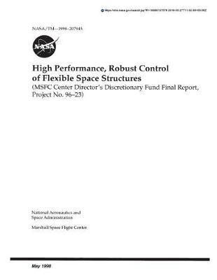 High Performance, Robust Control of Flexible Space Structures: Msfc Center Director's Discretionary Fund
