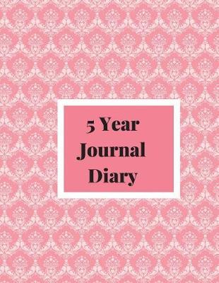5 Year Journal Diary: A Five Year Memoir, Five Year Journal One Line a Day Journal, Five Year Memory Journal, 8.5x11 Diary, Dated and Lined Book, Damask Theme